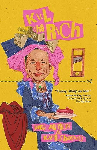 Kill The Rich by Jack Allison, Kate Shapiro, 9781955904858