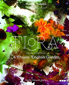 Flora: A Frozen English Garden by Marisa Culatto, Eduardo Barba, Anna Tiulkina, 9781912165568