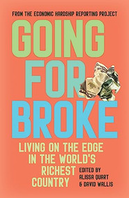 Going for Broke (Living on the Edge in the World's Richest Country) by Alissa Quart, David Wallis, 9781642599657