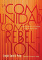 La comunidad como rebelión (Curso para sobrevivir en la academia siendo una mujer de color) (Spanish Edition) by Lorgia García Peña, Kianny N. Antigua, 9781642599862