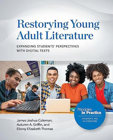 Restorying Young Adult Literature (Expanding Students' Perspectives with Digital Texts) by James Joshua Coleman, Autumn A. Griffin, Ebony Elizabeth Thomas, 9780814101247