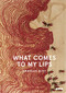 What Comes to My Lips by Ambreen Butt, Sara Raza, Quddus Mirza, 9781912165513