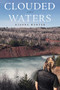 Clouded Waters (A Novel) by Dianna Hunter, 9781737405160