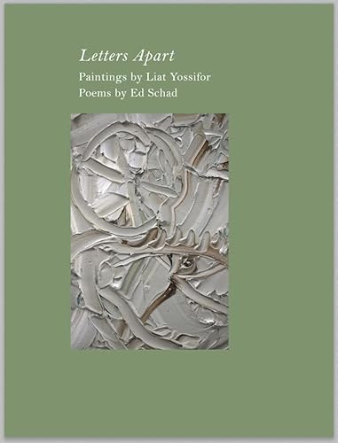 Ed Schad & Liat Yossifor: Letters Apart by Ed Schad, Liat Yossifor, 9781954600201