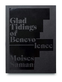 Glad Tidings of Benevolence by Moises Saman, Sinan Antoon, Cale Salih, 9781910401736