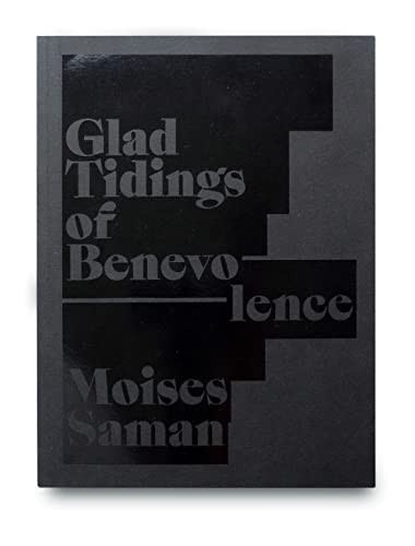 Glad Tidings of Benevolence by Moises Saman, Sinan Antoon, Cale Salih, 9781910401736