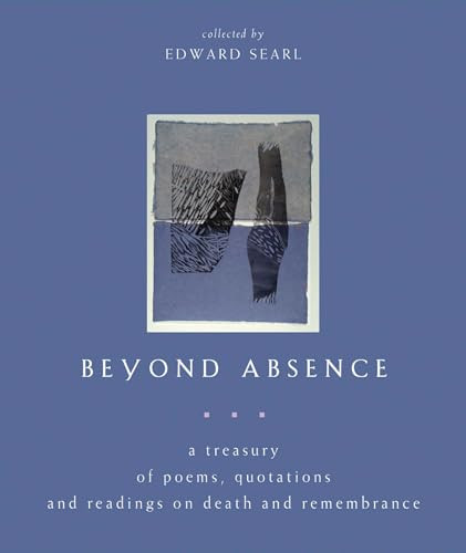 Beyond Absence (A Treasury of Poems, Quotations and Readings On Death and Remembrance) by Edward Searl, 9781558964921