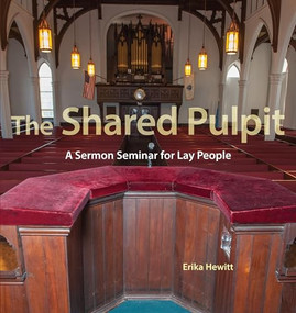 The Shared Pulpit (A Sermon Seminar for Lay People) by Erika Hewitt, 9781558967229