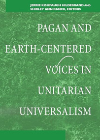 Pagan and Earth-Centered Voices in Unitarian Universalism by Jerrie Kishpaugh Hildebrand, Shirley Ann Ranck, 9781558967953