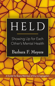 Held (Showing Up for Each Other's Mental Health) by Barbara F. Meyers, 9781558968592