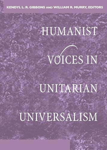 Humanist Voices in Unitarian Universalism by Kendyl L. R. Gibbons, William R. Murry, 9781558967830