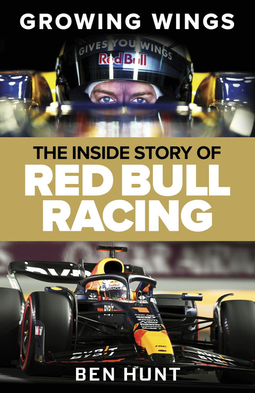 Growing Wings (The Inside Story of Red Bull Racing) by Ben Hunt, 9780063411913