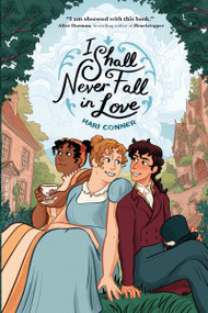 I Shall Never Fall in Love (A Graphic Novel) by Hari Conner, Hari Conner, 9780358682394