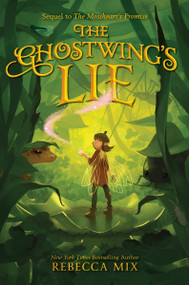 The Ghostwing's Lie by Rebecca Mix, 9780063254107