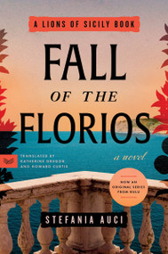 Fall of the Florios (A Novel) by Stefania Auci, Katherine Gregor, Howard Curtis, 9780063389151