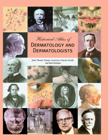 Historical Atlas of Dermatology and Dermatologists by John Thorne Crissey, Lawrence C. Parish, Karl Holubar, 9780367396411