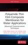 Polyamide Thin Film Composite Membranes for Water Applications (Advanced Characterization Techniques) by Ying Siew Khoo, Jia Zheng Oor, Woei Jye Lau, Jia Wei Chew, 9781032688565