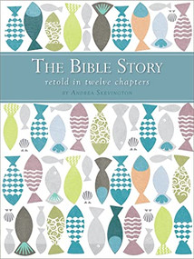 The Bible Story Retold in Twelve Chapters by Andrea Skevington, 9780745976648