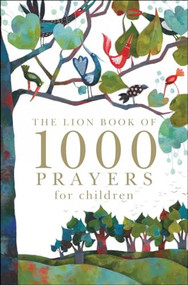 The Lion Book of 1000 Prayers for Children by Lois Rock, Ruth Rivers, 9780745962313