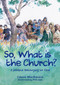 So, What Is the Church? (God's People Who Belong to Him) by Carine MacKenzie, 9781527105256