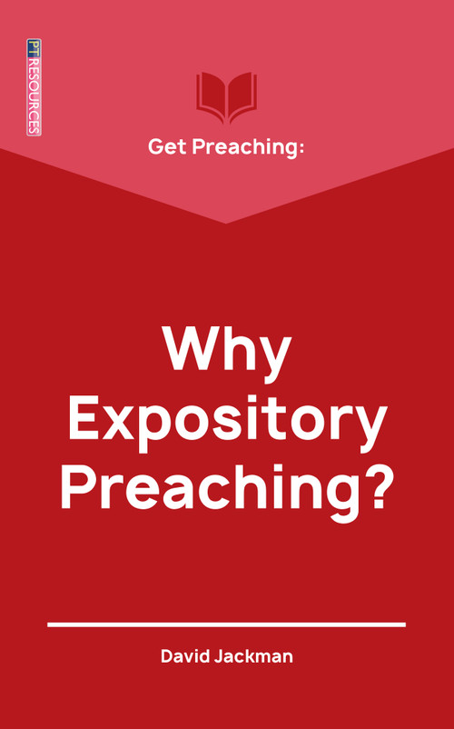 Get Preaching: Why Expository Preaching by David Jackman, 9781527103856