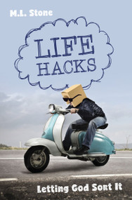 Life Hacks (Letting God Sort It) by Mary-Louise Stone, 9781527100466