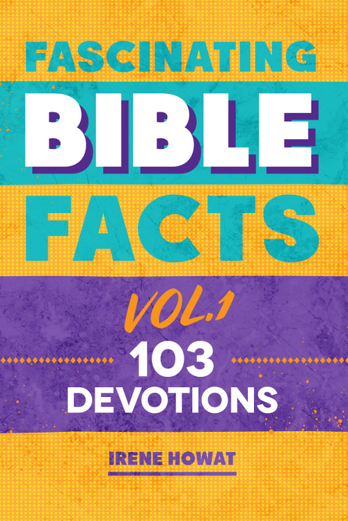 Fascinating Bible Facts Vol. 1 (103 Devotions) by Irene Howat, 9781527101432