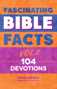Fascinating Bible Facts Vol. 2 (104 Devotions) by Irene Howat, 9781527101449