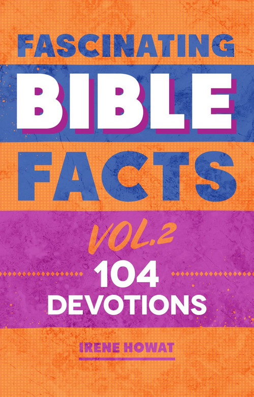 Fascinating Bible Facts Vol. 2 (104 Devotions) by Irene Howat, 9781527101449