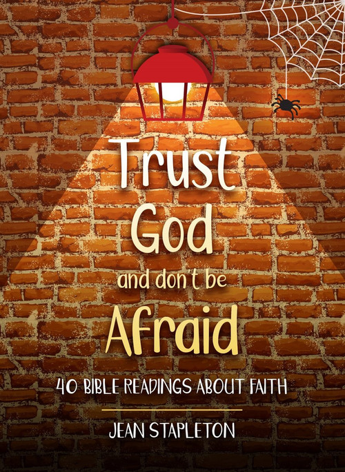 Trust God and Don't Be Afraid (40 Bible Readings about Faith) by Jean Stapleton, 9781527108950