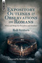 Expository Outlines and Observations on Romans (Hints and Helps for Preachers and Teachers) by Rob Ventura, 9781527110120