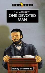 D.L. Moody: One Devoted Man by Nancy Drummond, 9781781916766