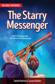 The Starry Messenger (The Truth about God, The Fall and the Atonement) by Selah Helms, Susan Kahler, 9781781918630