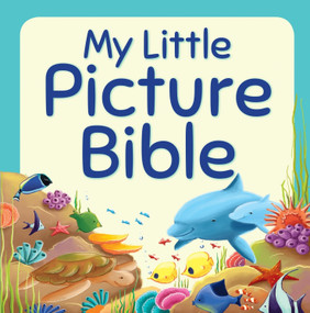 My Little Picture Bible by Juliet David, Elina Ellis, 9781781281765