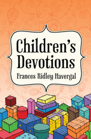 Children's Devotions by Frances Ridley Havergal, 9781857929737