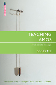 Teaching Amos (From text to message) by Bob Fyall, 9781845501426