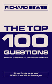 The Top 100 Questions (Biblical Answers to Popular Questions) by Richard Bewes, 9781857926804