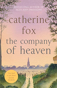 The Company of Heaven by Catherine Fox, 9781910674673