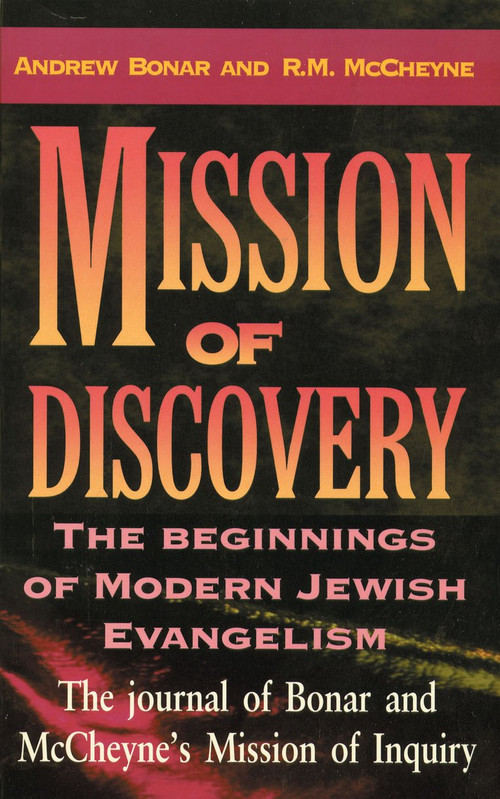 Mission of Discovery (The Beginning of Modern  Jewish Evangelism) by R. M. McCheyne, Andrew Bonar, 9781857922585