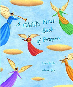 A Child's First Book of Prayers by Lois Rock, Alison Jay, 9780745944746