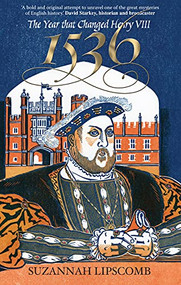 1536 (The Year that Changed Henry VIII) by Suzannah Lipscomb, 9780745953328