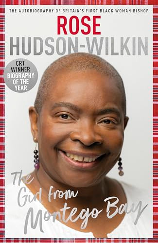 Girl from Montego Bay (The Autobiography of Britain's First Black Woman Bishop Rose Hudson-Wilkin) by Rose Hudson-Wilkin, 9780281089604