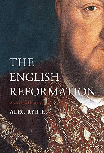The English Reformation (A Very Brief History) by Alec Ryrie, 9780281082407