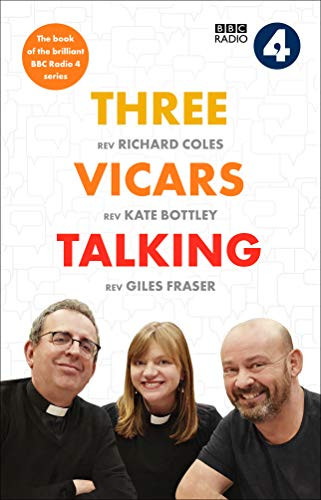 Three Vicars Talking (The Book of the Brilliant BBC Radio 4 Series) by Richard Coles, Kate Bottley, 9780281084685
