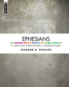 Ephesians (A Mentor Expository Commentary) - 9781781913178 by Richard D. Phillips, 9781781913178