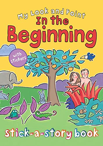 My Look and Point In the Beginning Stick-a-Story Book by Christina Goodings, Annabel Hudson, 9780745965406