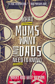 What Mums Want (and Dads Need to Know) by Harry Benson, Kate Benson, 9780745968858