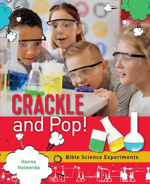 Crackle and Pop (Bible Science Experiments) by Hanna Holwerda, 9780745978475