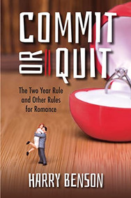 Commit or Quit (The 'Two Year Rule' and other Rules for Romance) by Harry Benson, 9780745980805