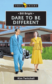 Bill Bright (Dare to be Different) by Kim Twitchell, 9781857929454